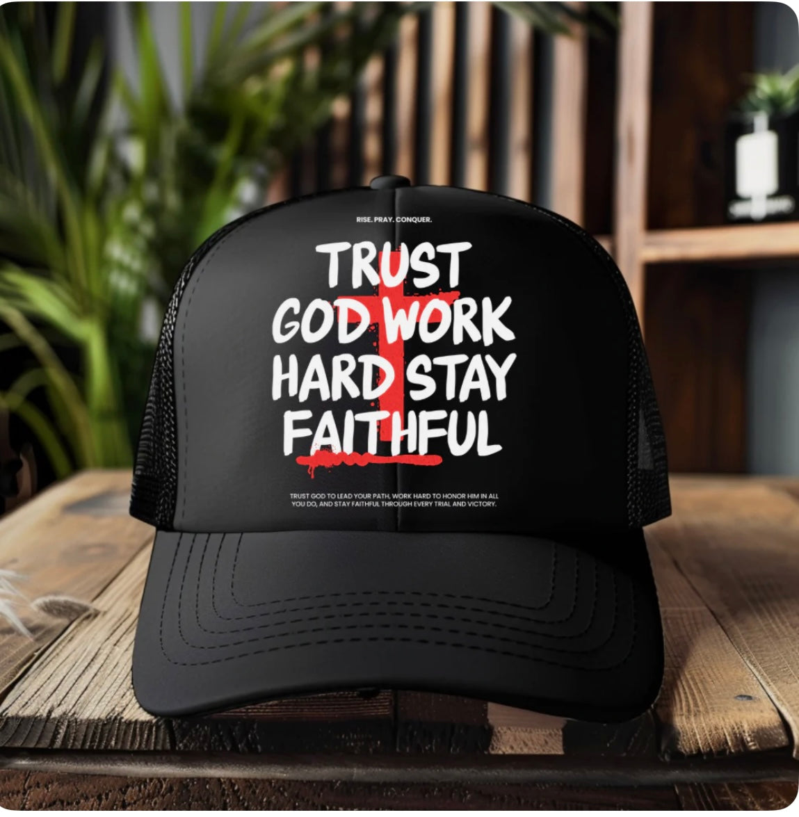 Trust God Work Hard Stay Faithful