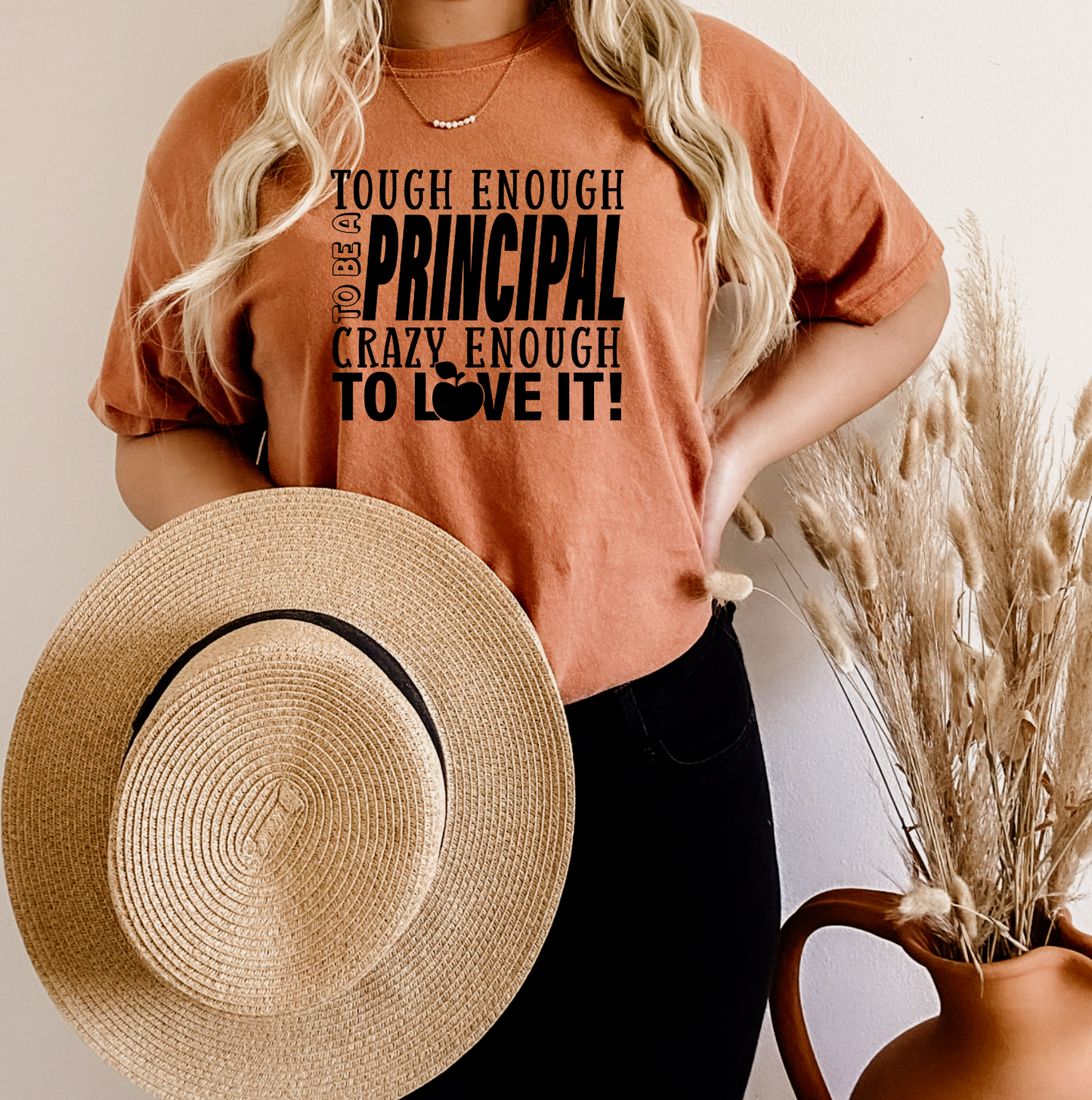 Touch Enough To Be A Principal Crazy Enough To Love It.