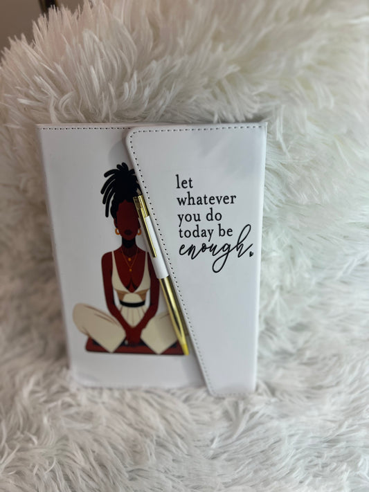 “Let Whatever You Do Today Be Enough” Journal