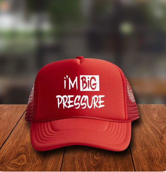 I’m Big Pressure