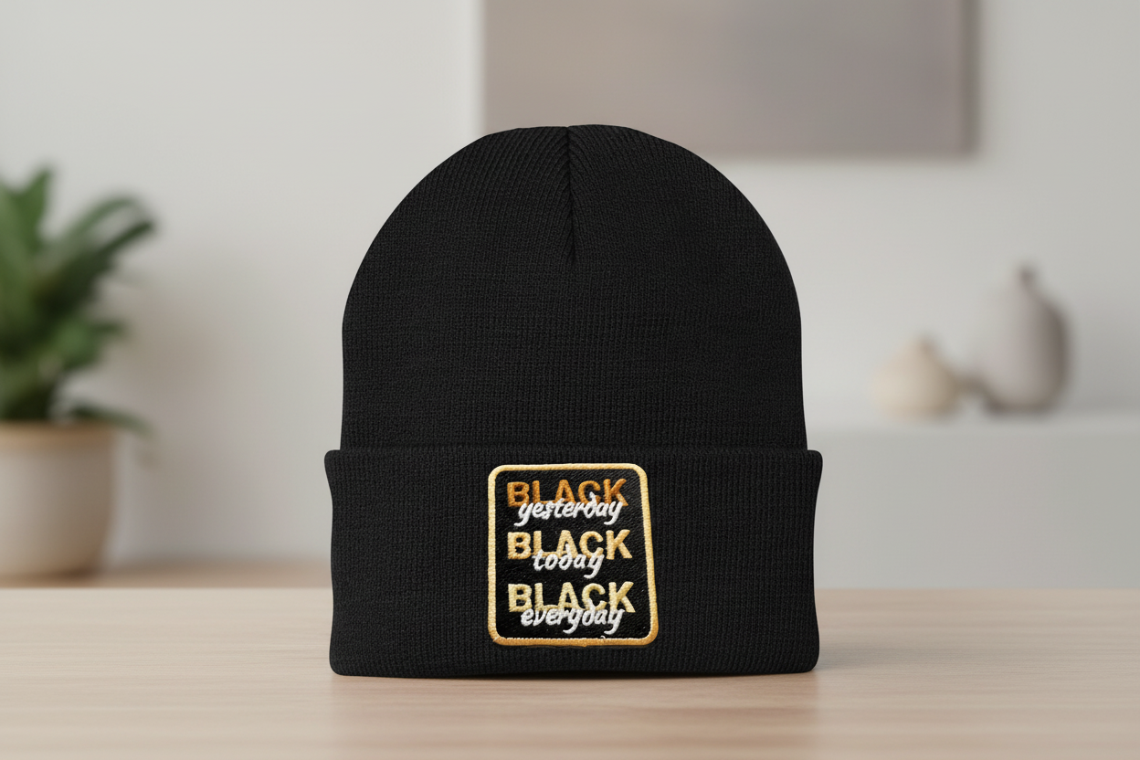 Black yesterday Black today Black everyday beanie