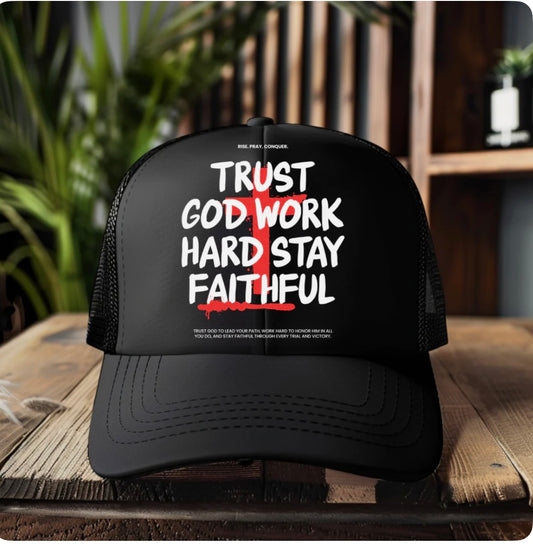 Trust God Work Hard Stay Faithful